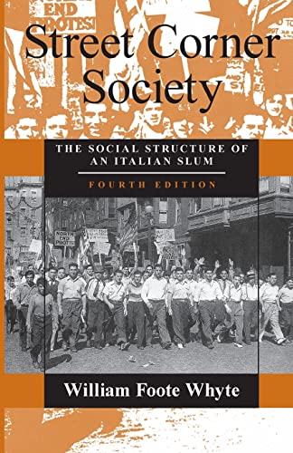 Street Corner Society: The Social Structure of an Italian Slum von University of Chicago Press